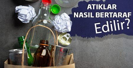 Atıklar Nasıl Bertaraf Edilir?